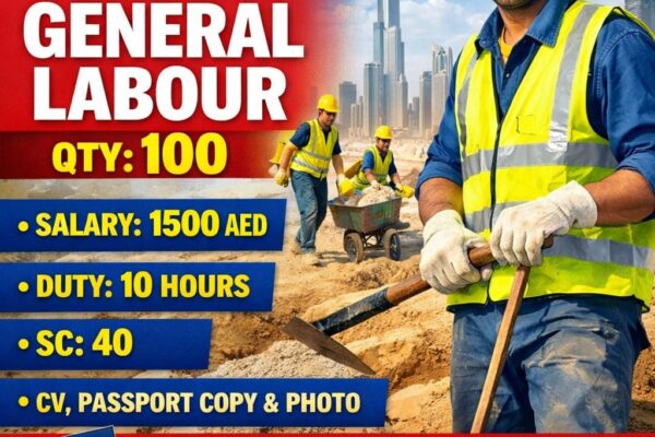 यह विज्ञापन दुबई (Dubai) में जनरल लेबर (General Labour) की भर्ती के लिए है